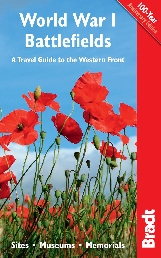 Bradt Guide: World War I Battlefields, A Travel Guide to the Western Front