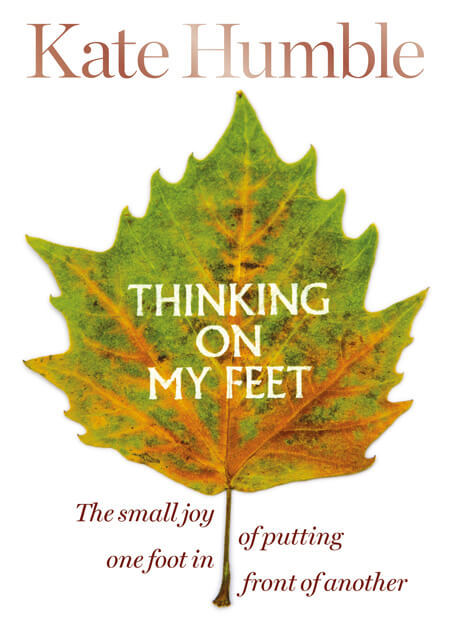 Thinking on My Feet by Kate Humble
