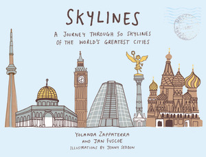 ‘A Journey through 50 Skylines of the World’s Greatest Cities’ by Yolanda Zappaterra and Jan Fuscoe, illustrated by Jenny Seddon.